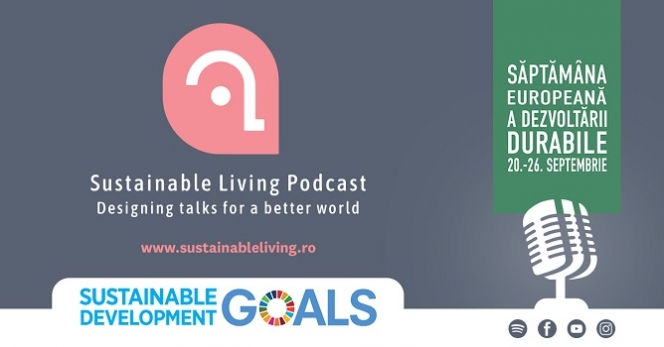 Se lansează noul sezon Sustainable Living Podcast sub umbrela Săptămânii Europene a Dezvoltării Durabile