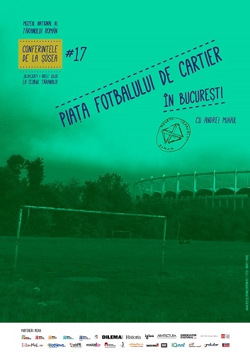 CONFERINȚELE DE LA ȘOSEA #17 // Piața fotbalului de cartier în București