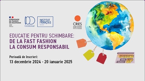 Ambasada Franței în România în parteneriat cu asociația CRIES  lansează apelul  de proiecte Educație pentru schimbare: de la fast fashion la consum responsabil