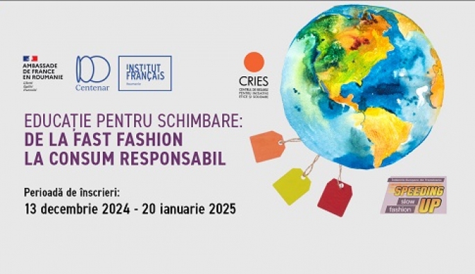 Ambasada Franței în România în parteneriat cu asociația CRIES  lansează apelul  de proiecte Educație pentru schimbare: de la fast fashion la consum responsabil