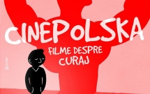 CinePOLSKA / Filme despre curaj la Bucuresti