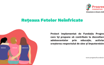 Fundația Progress lansează proiectul Reţeaua Fetelor Neînfricate, un mijloc de dezvoltare prin învățare și implicare civică a adolescentelor şi preadolescentelor
