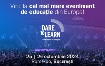 Dare to Learn – cel mai mare eveniment din Europa dedicat inovației în educație